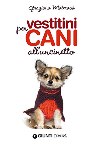 9788844045036: Vestitini per cani all'uncinetto (Italian Edition)