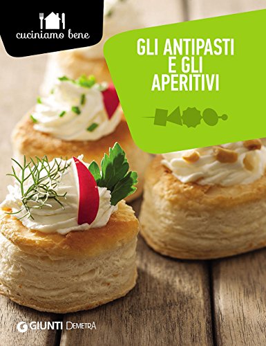 Beispielbild fr Gli antipasti e gli aperitivi zum Verkauf von medimops