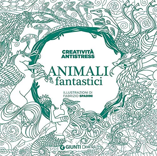 Animali fantastici Art Therapy - creativita antistress disegni da colorare  per adulti - add coloring book for adults (Italian Edition) - F. Spadini:  9788844048020 - AbeBooks