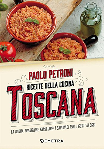 Beispielbild fr Ricette della cucina toscana. La buona tradizione familiare: i sapori di ieri, i gusti di oggi zum Verkauf von medimops