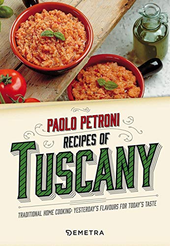 9788844048204: Recipes from Tuscany. Traditional home cooking: yesterday's flavours for today's taste