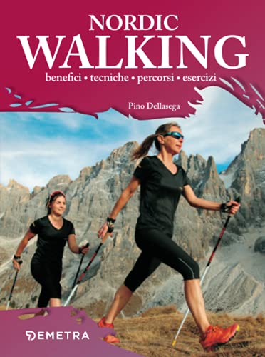 9788844051884: Nordic Walking: Benefici - Tecniche - Percorsi - Esercizi (Fitness)