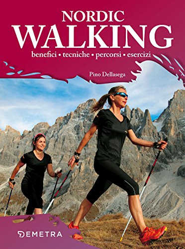 9788844051884: Nordic Walking: Benefici - Tecniche - Percorsi - Esercizi (Fitness)
