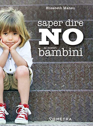 Beispielbild fr Saper dire NO ai nostri bambini (In famiglia) zum Verkauf von medimops