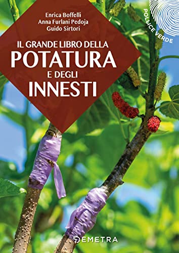 Stock image for Il grande libro della potatura e degli innesti (Pollice Verde) (Italian Edition) for sale by Books Unplugged