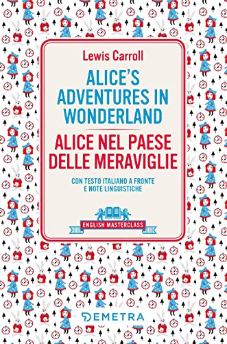 Beispielbild fr Alice's adventures in Wonderland-Alice nel paese delle meraviglie. Testo italiano a fronte zum Verkauf von medimops