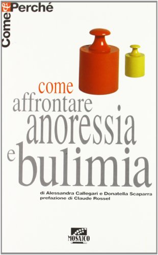 Beispielbild fr Come vincere anoressia e bulimia (Come e perch) zum Verkauf von medimops