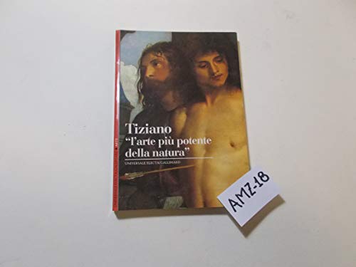 Imagen de archivo de Tiziano. L'arte pi potente della natura (Storia e civilt) a la venta por medimops