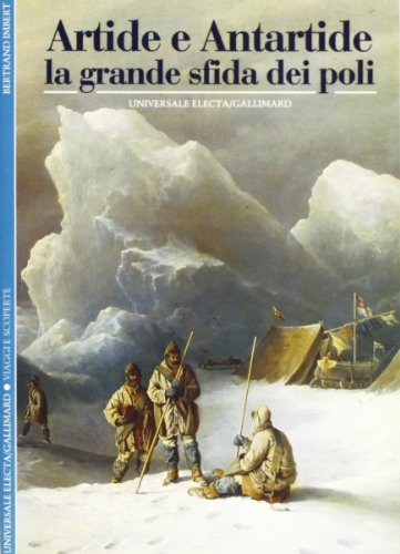Stock image for Artide e Antartide. La grande sfida dei Poli for sale by Il Salvalibro s.n.c. di Moscati Giovanni