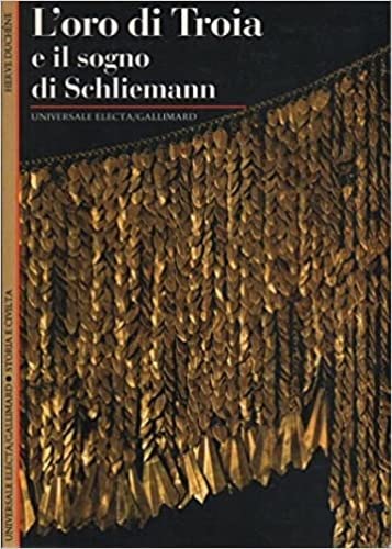 Beispielbild fr L'oro di Troia e il sogno di Schliemann zum Verkauf von Il Salvalibro s.n.c. di Moscati Giovanni