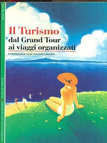 Beispielbild fr Il turismo. Dal grand tour ai viaggi organizzati (Storia e civilt) zum Verkauf von medimops