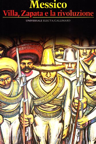 Beispielbild fr Il Messico. Villa, Zapata e la rivoluzione (Storia e civilt) zum Verkauf von medimops