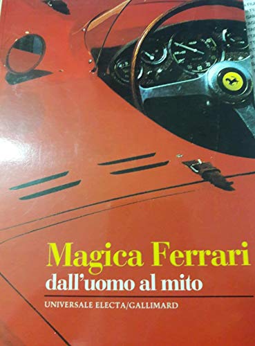 Stock image for Magica Ferrari. Un uomo, un Mito for sale by Il Salvalibro s.n.c. di Moscati Giovanni