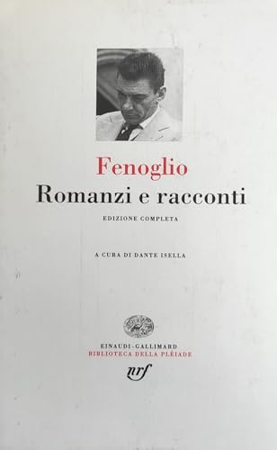 Romanzi e racconti - Fenoglio, Beppe