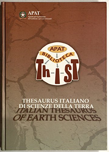 Imagen de archivo de Bibliotecas APAT. ThIST - Thesaurus Italiano di Scienze della Terra. Italian Thesaurus of Earth Sciences. a la venta por FIRENZELIBRI SRL
