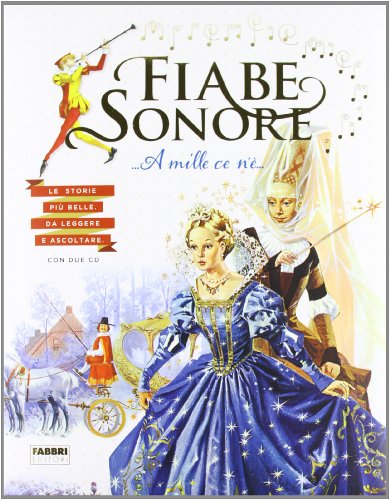 Imagen de archivo de Fiabe sonore. A mille ce n. Le storie pi belle da leggere e ascoltare. Con 2 CD Audio a la venta por Best and Fastest Books