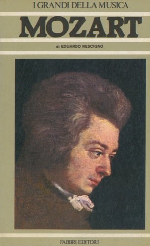 Mozart ( I Grandi Della Musica ) (9788845015243) by Eduardo Rescigno