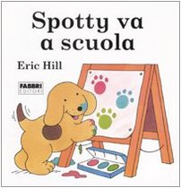 Spotty va a scuola (9788845022555) by Unknown Author