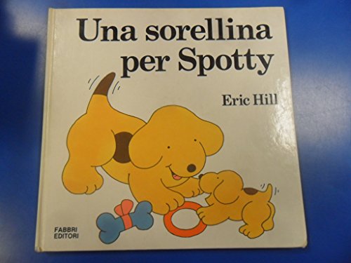 Una sorellina per Spotty (9788845031557) by Eric Hill