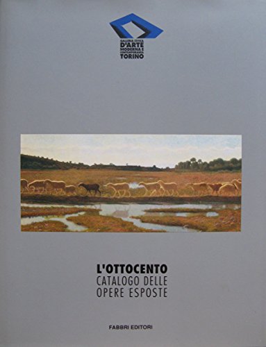 Stock image for L' Ottocento: Catalogo Delle Opere Esposte for sale by Mullen Books, ABAA