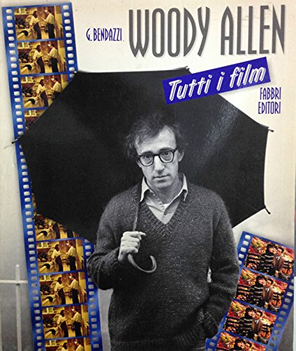 Woody Allen: Tutti i film (Italian Edition) (9788845056475) by Bendazzi, Giannalberto