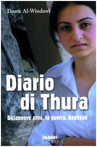 Stock image for Diario di Thura. Diciannove anni, la guerra, Baghdad for sale by Libreria Oltre il Catalogo