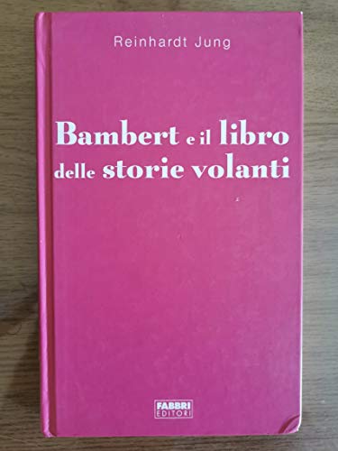 Bambert e il libro delle storie volanti (9788845108587) by Unknown Author