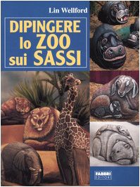9788845113192: Dipingere lo zoo sui sassi (Manuali Fabbri)