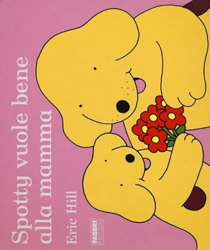Spotty vuole bene alla mamma (9788845115097) by Unknown Author
