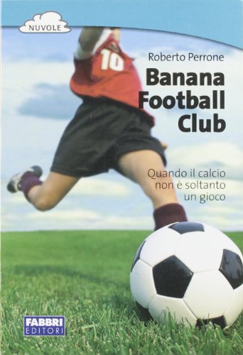 9788845115899: Banana football club