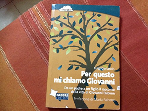 9788845115912: Per questo mi chiamo Giovanni. Da un padre a un figlio il racconto della vita di Giovanni Falcone