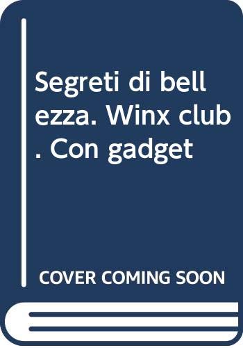 Segreti di bellezza. Winx club. Con gadget (9788845118708) by [???]