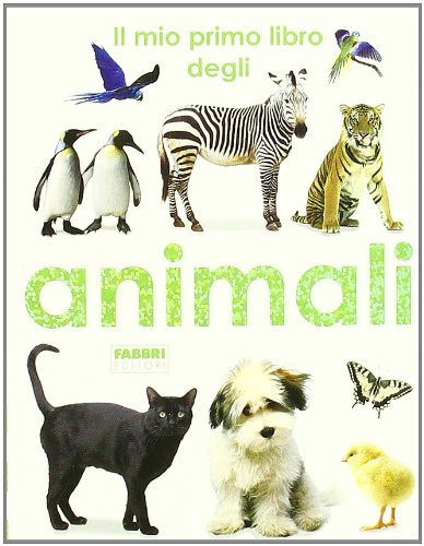 Il mio primo libro degli animali (9788845124679) by Unknown Author