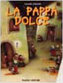 9788845127519: La pappa dolce. Ediz. illustrata (Album illustrati)