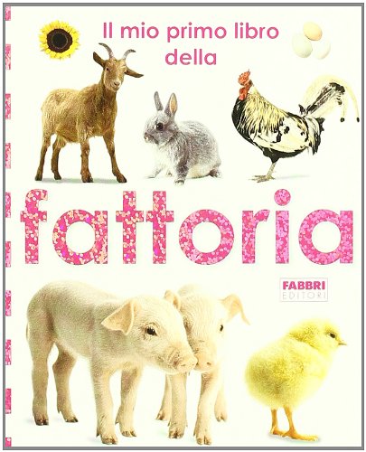Il mio primo libro della fattoria (9788845128202) by Unknown Author