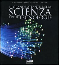 Il grande atlante della scienza e delle tecnologie (9788845143793) by Leopoldo Benacchio; Pierluigi Diano; Paolo Lazzarin; Luciano Spaggiari