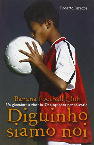 Beispielbild fr Diguinho siamo noi. Banana Football Club zum Verkauf von medimops