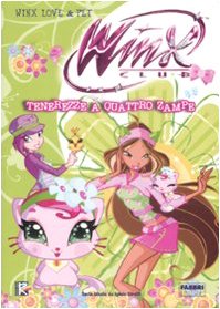 9788845149702: Tenerezze a quattro zampe. Winx love & pet. Winx Club. Ediz. illustrata (Libri illustrati)