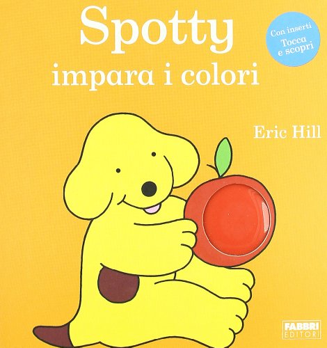 Spotty impara i colori (9788845160110) by Eric Hill