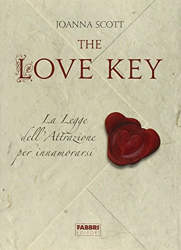 The love key. La legge dell'attrazione per innamorarsi (9788845163814) by Joanna Scott