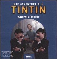 9788845164934: Le avventure di Tintin. Attenti al ladro! Ediz. illustrata