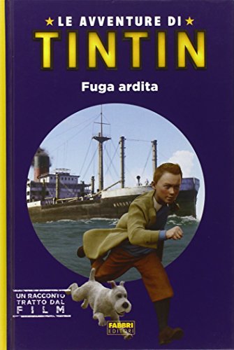 9788845164958: Le avventure di Tintin. Fuga ardita. Ediz. illustrata