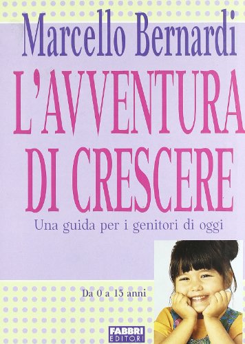 9788845170508: L'avventura di crescere (Puericultura-Pedagogia)