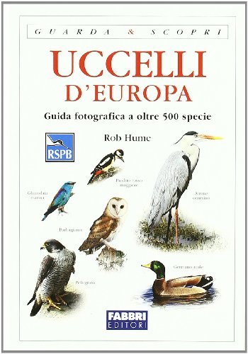 Uccelli d'Europa. Guida fotografica a oltre 500 specie (9788845181559) by Hume, Rob
