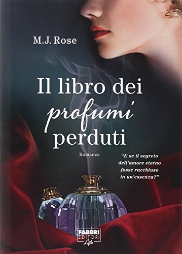 Il libro dei profumi perduti (9788845189869) by Rose, M. J.