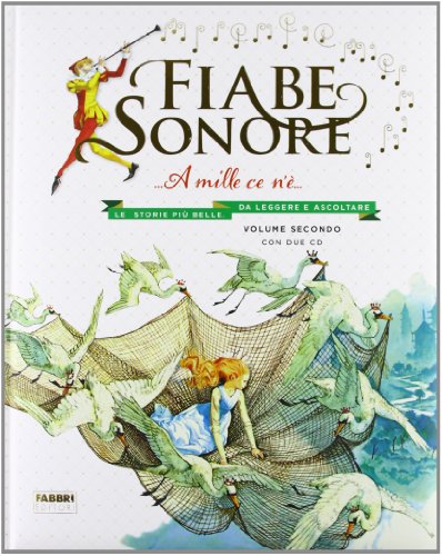 9788845198625: Fiabe sonore. A mille ce n'... Le storie pi belle da leggere e ascoltare. Ediz. illustrata. Con 2 CD Audio (Vol. 2) (Album illustrati)