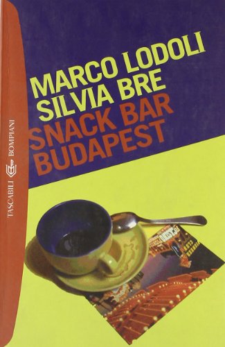 Snack Bar a Budapest Marco Lodoli Silvia Bre