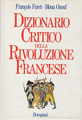 9788845204036: Dizionario critico della Rivoluzione francese (Saggistica)