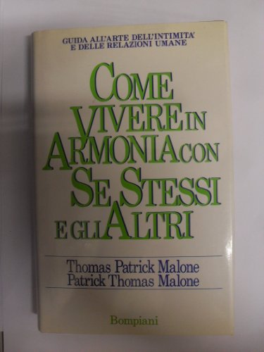Stock image for COME VIVERE IN ARMONIA CON SE STESSI E CON GLI ALTRI for sale by Librightbooks