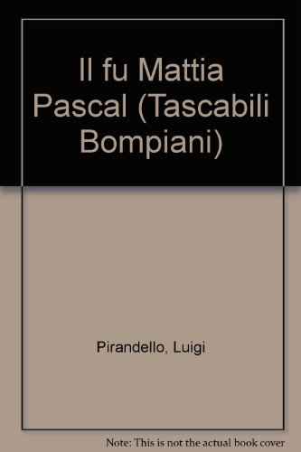 Il fu Mattia Pascal (Tascabili Bompiani) (9788845219894) by Pirandello, Luigi